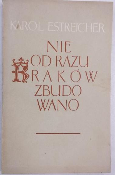 Nie od razu Kraków zbudowano