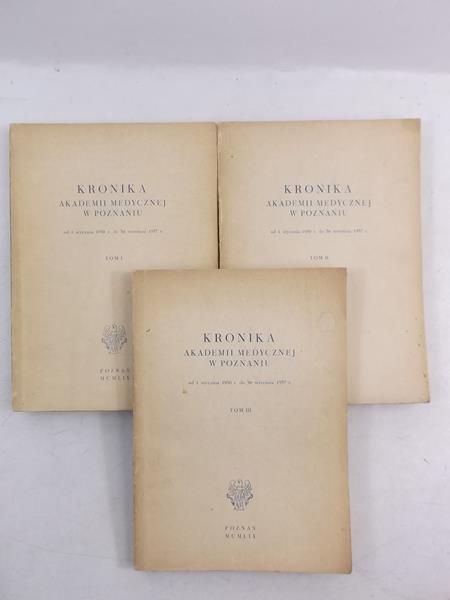 Kronika Akademii Medycznej w Poznaniu, tom I, II, III