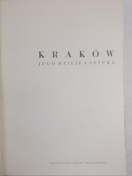 Kraków. Jego dzieje i sztuka