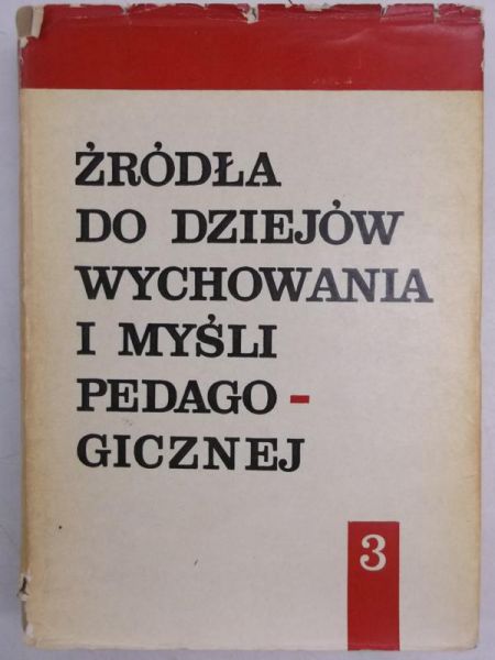 Źródła do dziejów wychowania i myśli pedagogicznej, Tom III