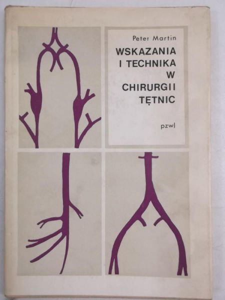Wskazania i technika w chirurgii tętnic