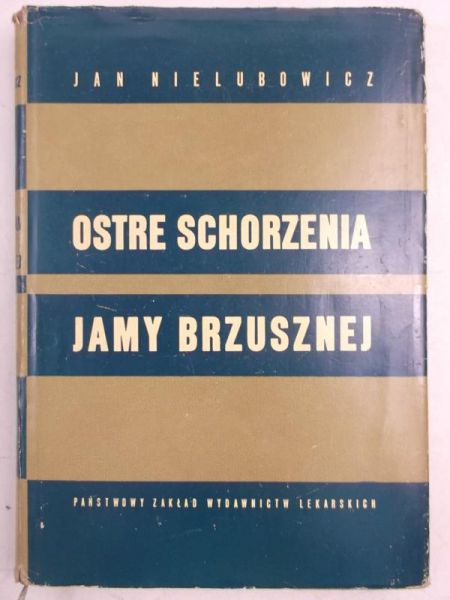 Nielubowicz Jan - Ostre schorzenia jamy brzusznej
