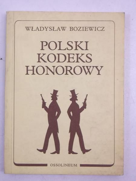 Boziewicz Władysław - Polski kodeks honorowy, Reprint z 1939 r.