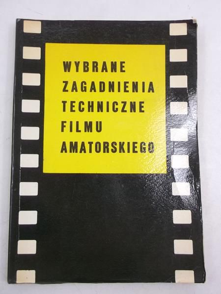 Wybrane zagadnienia techniczne filmu amatorskiego