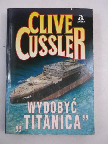 Cussler Clive - Wydobyć "Titanica"