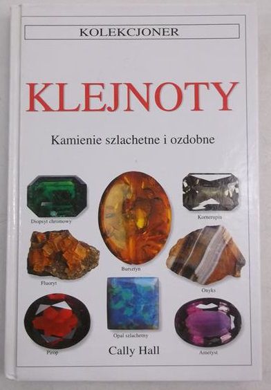 Hall Cally - Klejnoty. Kamienie szlachetne i ozdobne