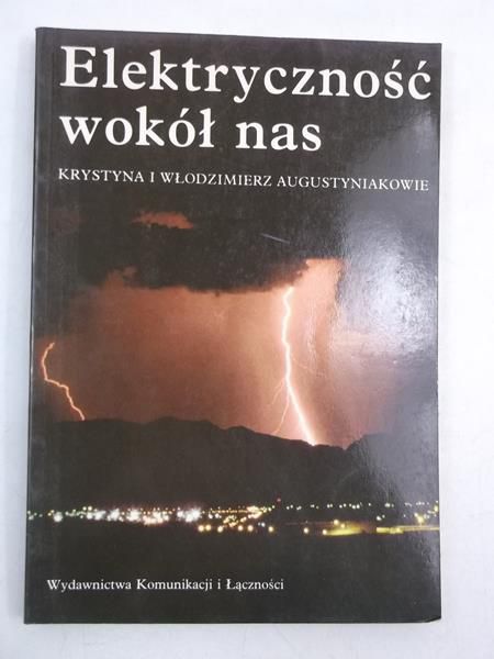 Augustyniakowie Krystyna i Włodzimierz - Elektryczność wokół nas