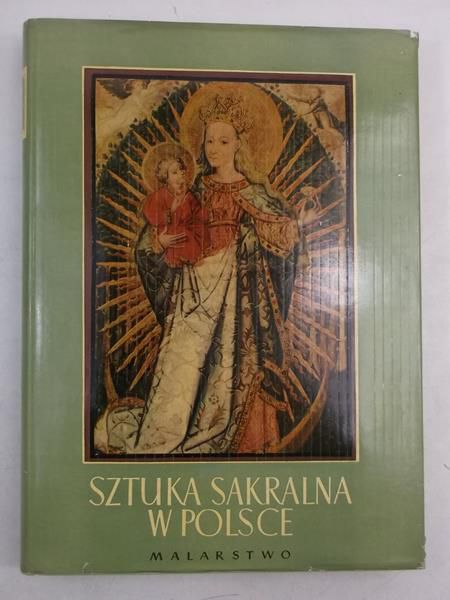 Dobrzeniecki Tadeusz - Sztuka sakralna w Polsce. Malarstwo
