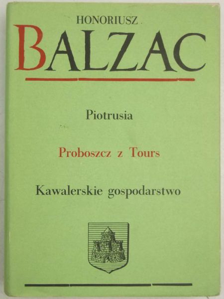 Komedia ludzka, tom VIII, Piotrusia. Proboszcz z Tours. Kawalerskie gospodarstwo