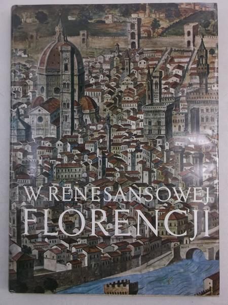 Adriani Maurilio - W renesansowej Florencji. Panorama społeczności