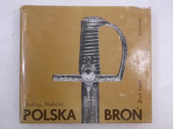 Nadolski Andrzej - Polska broń: Broń biała