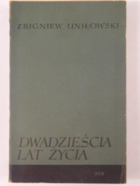 Uniłowski Zbigniew - Dwadzieścia lat życia
