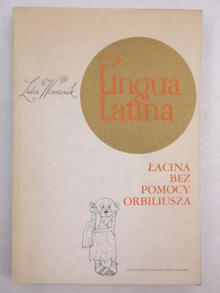 Lingua Latina. Łacina bez pomocy Orbiliusza