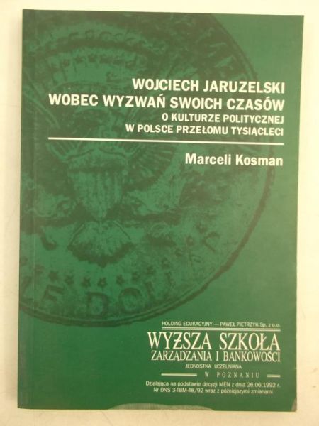 Kosman Marceli - Wojciech Jaruzelski wobec wyzwań swoich czasów