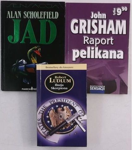 Ludlum Robert / Grisham John / Scholefield Alan - Jad / Iluzja Skorpiona / Raport pelikana