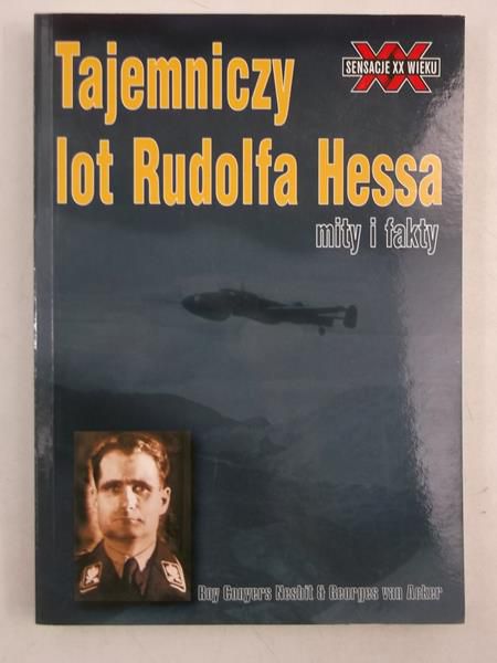 Tajemniczy lot Rudolfa Hessa. Mity i fakty
