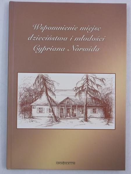 Wspomnienie miejsc dzieciństwa i młodości Cypriana Norwida