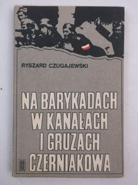 Na barykadach w kanałach i gruzach Czerniakowa