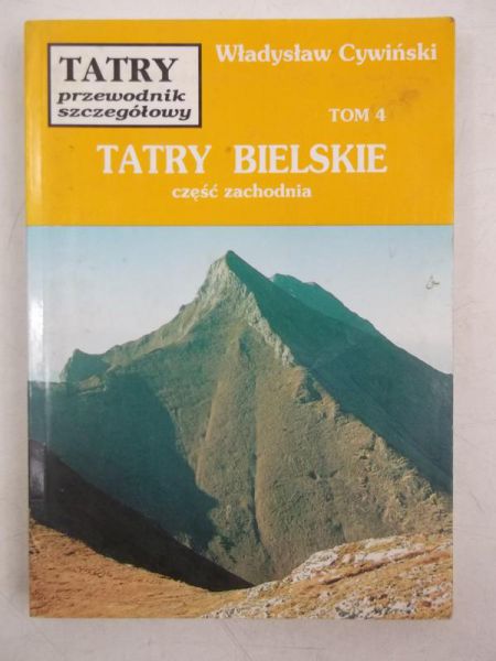 Cywiński Władysław - Tatry Bielskie, część zachodnia, Tom 4