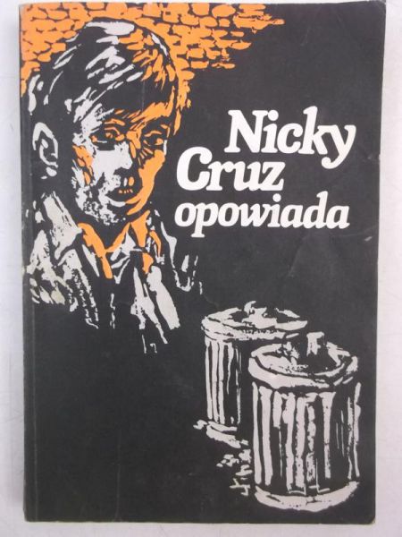 Cruz Nicky - Nicky Cruz opowiada