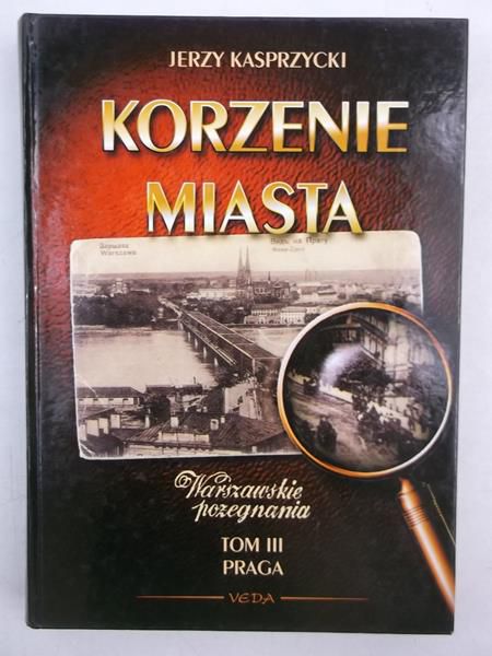 Korzenie miasta, Tom III Praga