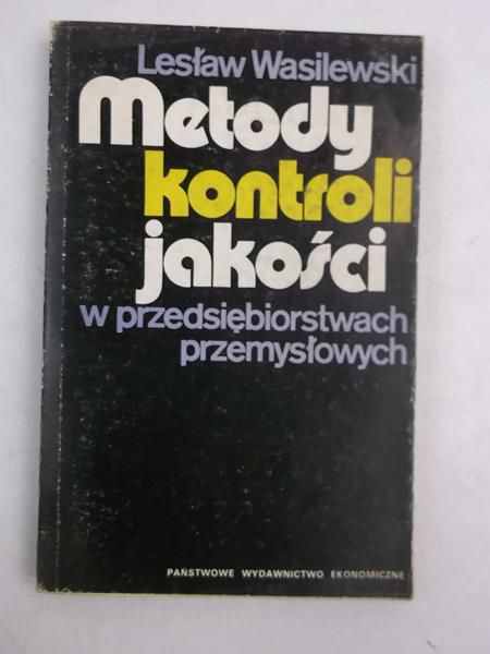 Metody kontroli jakości w przedsiębiorstwach przemysłowych