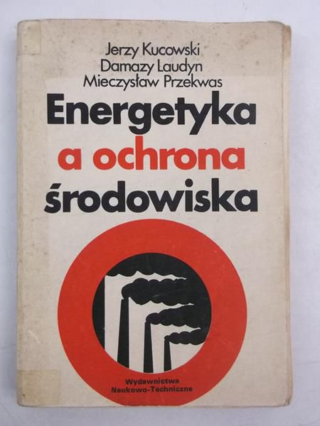 Kucowski Jerzy - Energetyka a ochrona środowiska