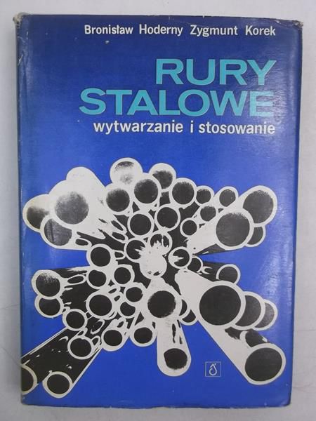 Rury stalowe. Wytwarzanie i stosowanie