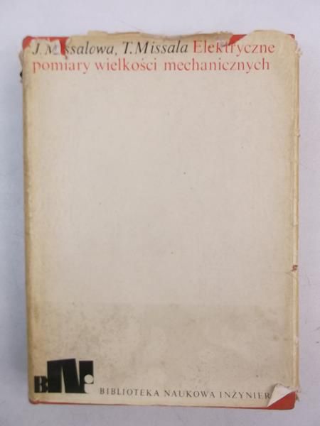Missalowa Jadwiga - Elektryczne pomiary wielkości mechanicznych