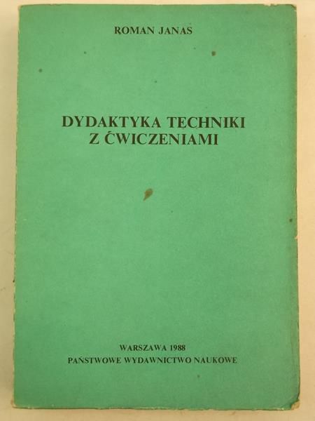 Janas Roman - Dydaktyka techniki z ćwiczeniami