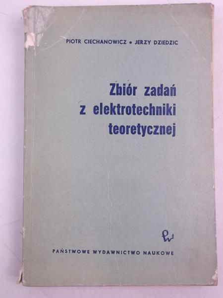Dziedzic Jerzy - Zbiór zadań z elektrotechniki teoretycznej