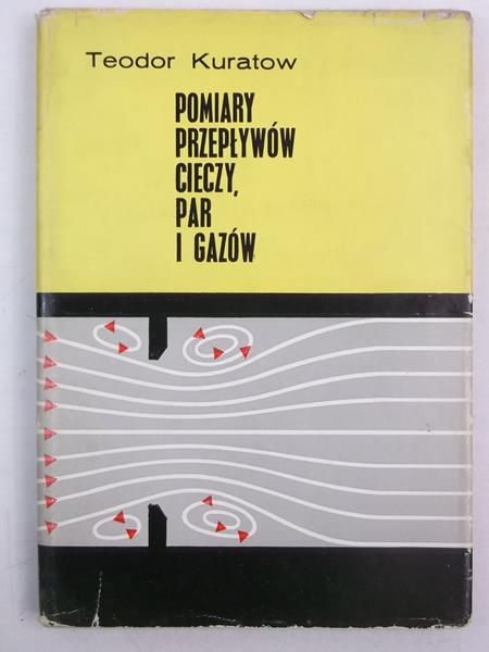 Kuratow  Pomiary przepływów cieczy, par i gazów