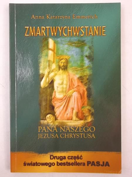 Emmerich Anna Katarzyna - Zmartwychwstanie Pana Naszego Jezusa Chrystusa