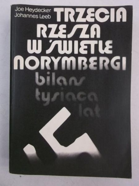 Joe Heydecker - Trzecia Rzesza w świetle Norymbergi: bilans tysiąca lat