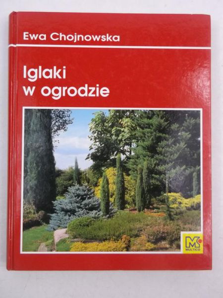 Chojnowska Ewa - Iglaki w ogrodzie