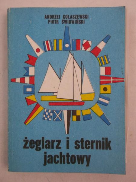 Kolaszewski Andrzej / Świdwiński Piotr - Żeglarz i sternik jachtowy