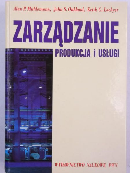 Muhlemann Alan P., Oakland John S.,    - Zarządzanie. Produkcja i usługi
