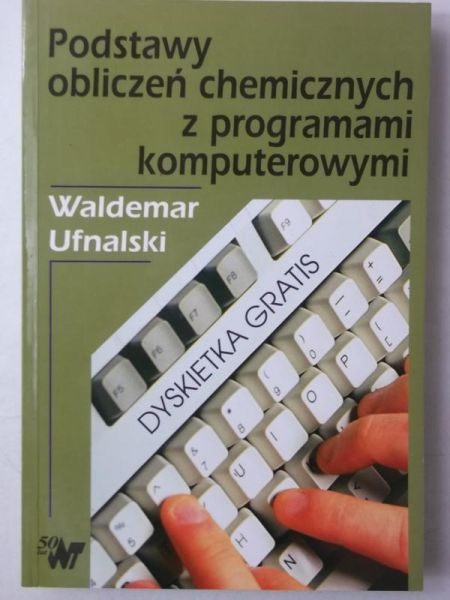 Podstawy obliczeń chemicznych z programami komputerowymi