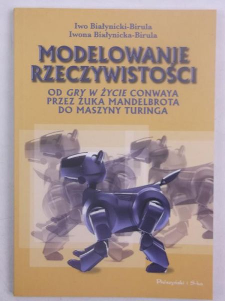 Białynicki-Birula Iwo - Modelowanie rzeczywistości