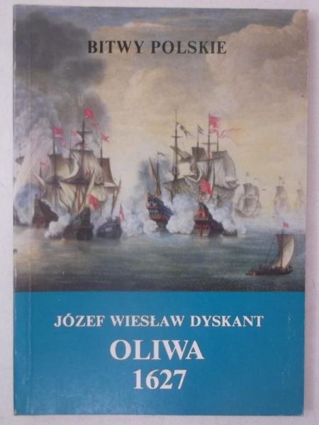 Dyskant Józef Wiesław - Bitwy Polskie. Oliwia 1627