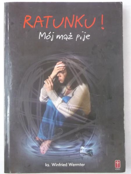 Ratunku! Mój mąż pije
