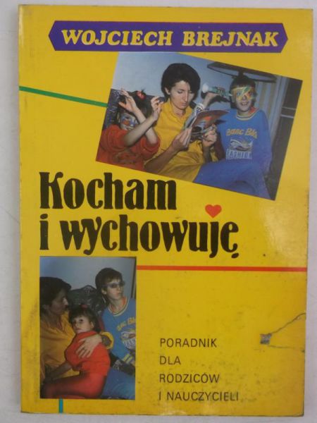 Brejnak Wojciech - Kocham i wychowuję
