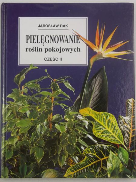 Pielęgnowanie roślin pokojowych, cz. II