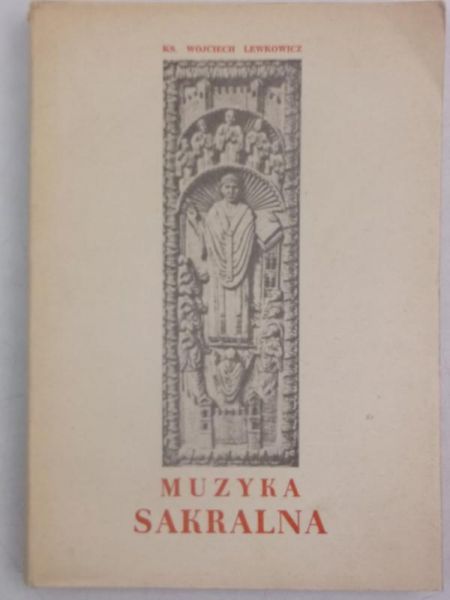 Lewkowicz Wojciech - Muzyka sakralna w trzech częściach