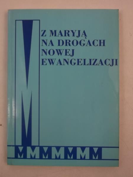 Z Maryją na drogach nowej ewangelizacji