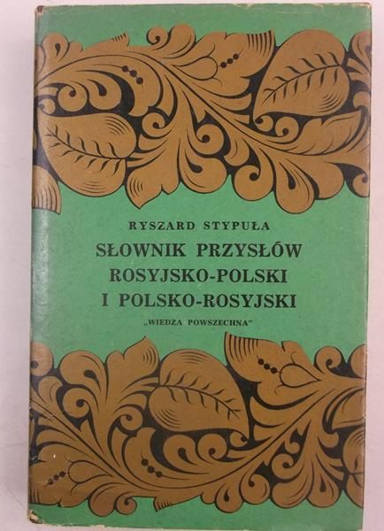 Stypuła Ryszard - Słownik przysłów rosyjsko-polski i polsko-rosyjski