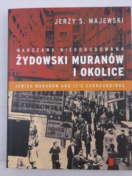 Majewski Jerzy - Warszawa nieodbudowana. Żydowski Muranów i okolice