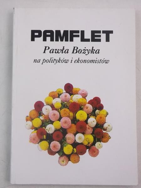 Bożyk Paweł  -  Pamflet na polityków i ekonomistów