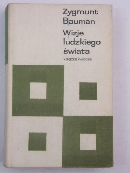 Bauman Zygmunt - Wizje ludzkiego świata