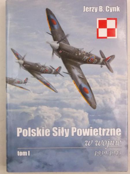 Cynk Jerzy B. - Polskie Siły Powietrzne w wojnie 1939-1943. Tom I